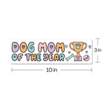"Dog Mom Of The Year" Bumper Sticker