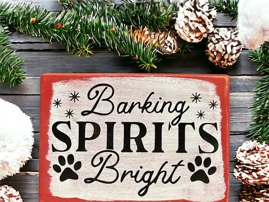 Barking Spirits Bright - Christmas Pet Sign