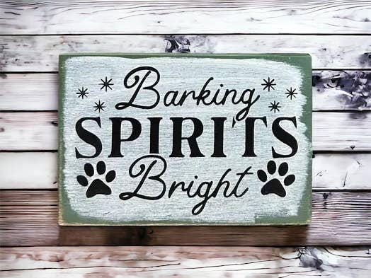 Barking Spirits Bright - Christmas Pet Sign