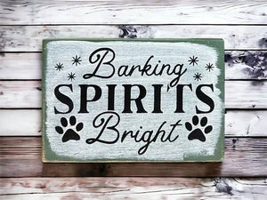 Barking Spirits Bright - Christmas Pet Sign