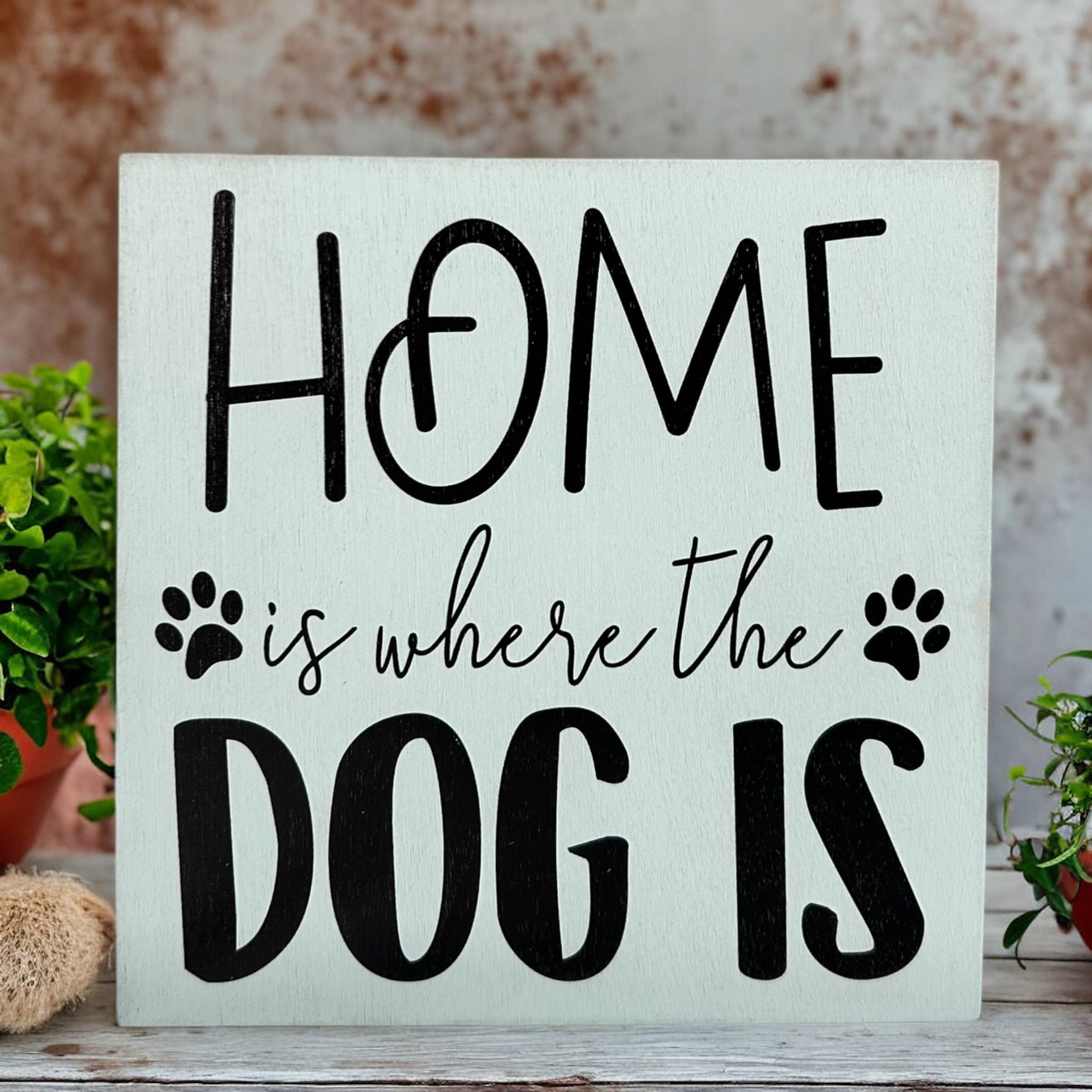 Home is Where the Dog is - Rustic Wood Sign Pet Decor