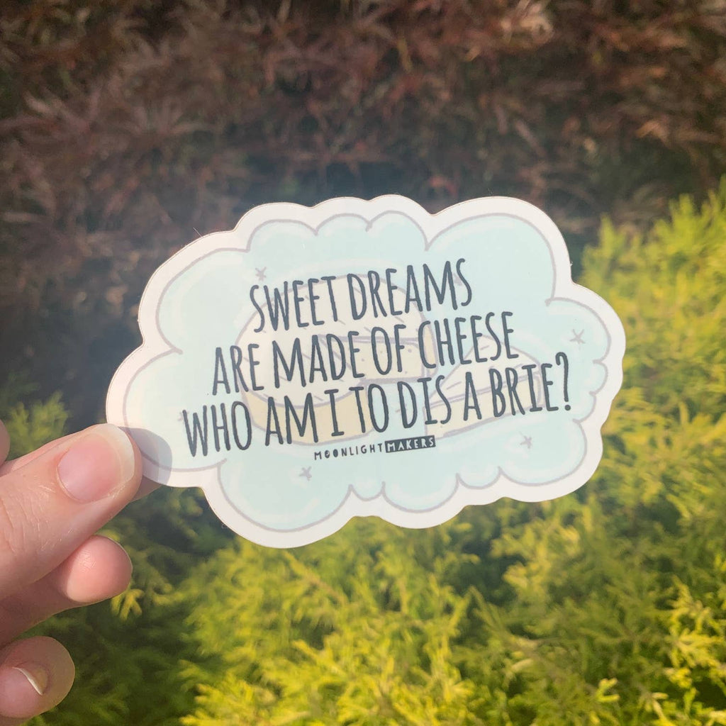 Sweet Dreams Are Made Of Brie Die Cut Sticker