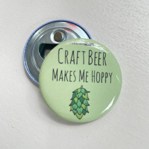 Craft Beer Makes Me Hoppy Bottle Opener