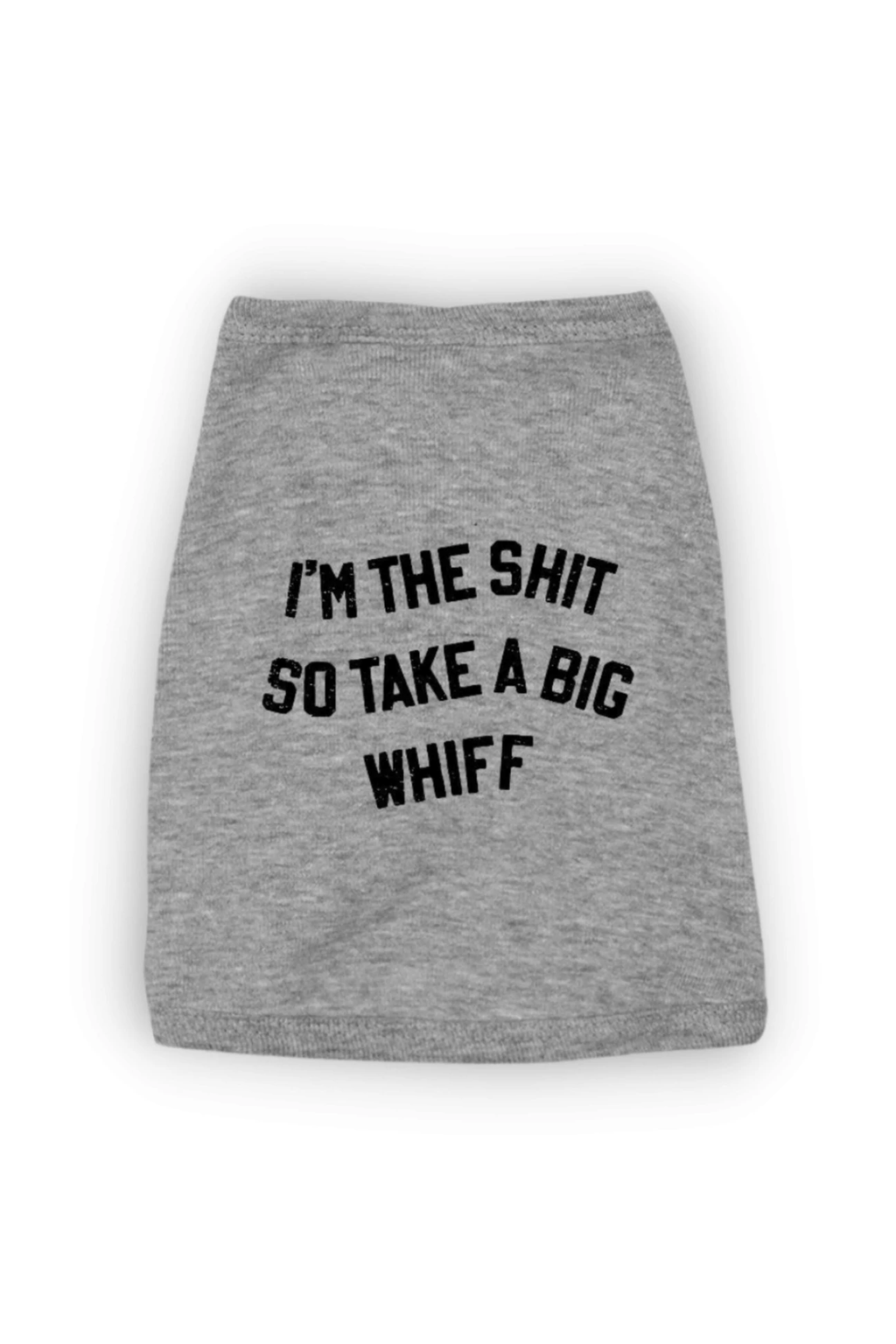 I'm The Shit, So Take A Big Whiff Dog Graphic Tee
