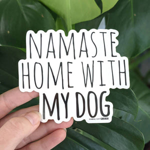 Namaste Home With My Dog Die Cut Sticker