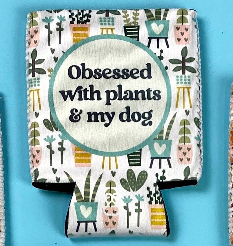 Obsessed with Plants & My Dog Slim Koozie