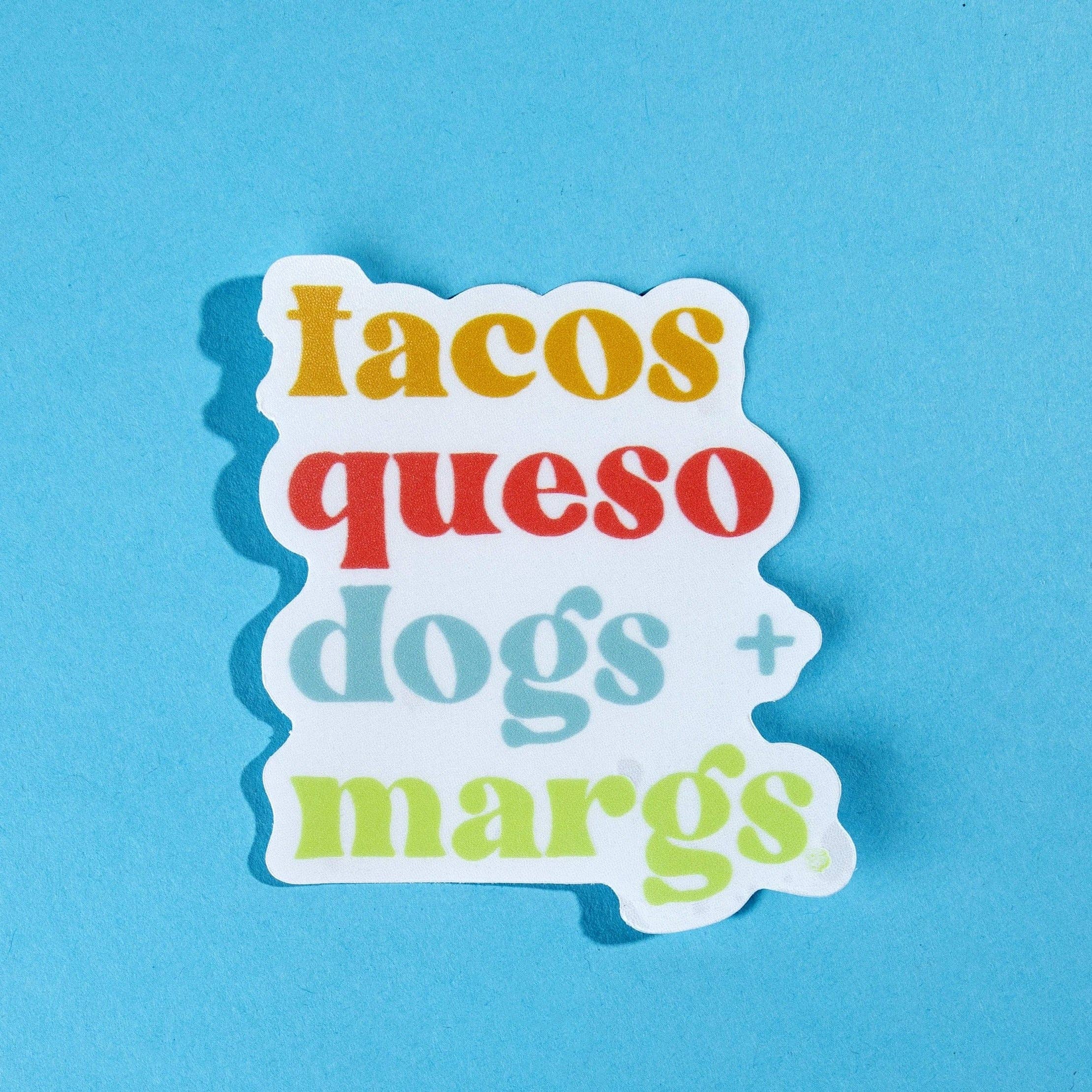 Tacos Queso Dogs & Margs Die Cut Sticker