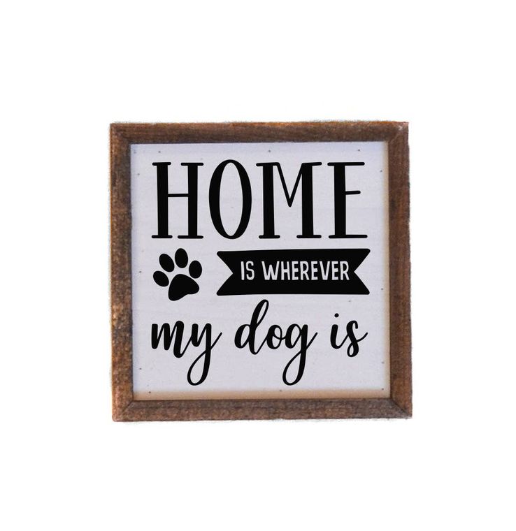 Home is wherever my dog is wooden sign