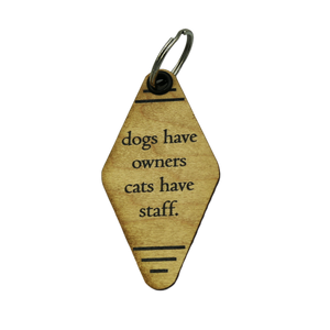 Dogs Have Owners Cats Have Staff Retro Keychain